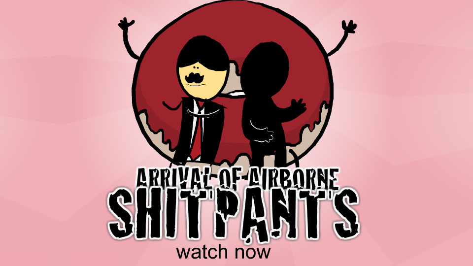 Arrival of Airborne Shitpants