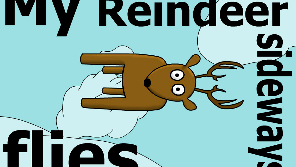 My Reindeer Flies Sideways